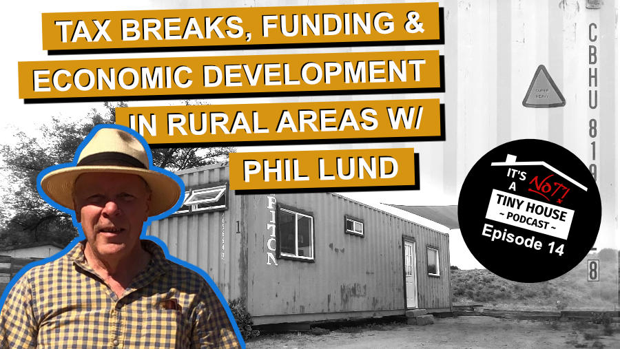 Tax Breaks, Funding & Economic Development in Rural Areas W /Phil Lund - Episode 14